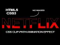 Netflix logo animation Pure CSS3 Water Wave Text Animation Effects Using CSS Clip path