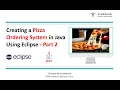 Creating a Pizza Ordering System Using Eclipse Part 2