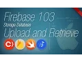 Firebase 103 Storage Database Upload and Retrieve using Swift and XCode