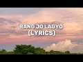 Download Lagu Rang Jo Lagyo (Lyrics) | Ramaiya Vastavaiya | #video #lyrics #song MP3
