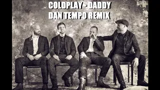 Download COLDPLAY   DADDY   DAN TEMPO REMIX MP3