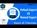 11 Default Export VS Named Export In React Import Export In React React JS Export