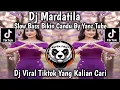 Lagu DJ MARDALITA  || SLOW BASS BIKIN CANDU YANG VIRAL 🔥 TIKTOK TERBARU BY YANZ TUBE 