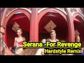 Lagu Serana - For Revenge (Hardstyle Remix)
