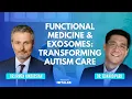 EP49 Functional Medicine Exosomes Transforming Autism Care