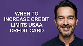 When to Increase Credit Limits Usaa Credit Card - KevinHowTo