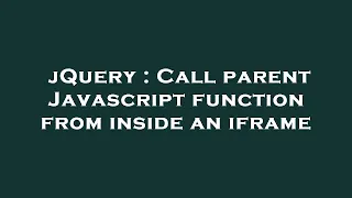 jQuery Call parent Javascript function from inside an iframe