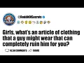 Girls what s an article of clothing that a guy might wear that AskReddit