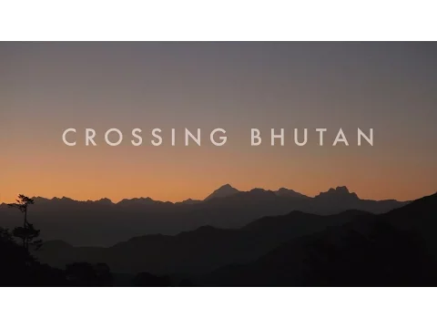 Trailer: Crossing Bhutan - A Journey To Find Happiness