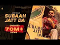 Download Lagu Subaah Jatt Da (Official Video) : Amrit Maan Ft Gurlej Akhtar | Gur Sidhu | Punjabi Song