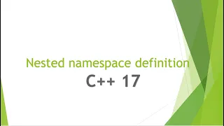Nested namespace definition in C 17