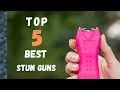Top 5 Best Stun Guns