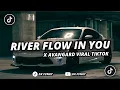 DJ RIVER FLOW IN YOU X AVANGARD VIRAL TIKTOK TERBARU