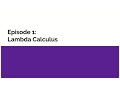 Introduction to Functional Programming in Haskell Episode 1 - Lambda Calculus