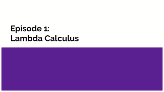 Introduction to Functional Programming in Haskell Episode 1 - Lambda Calculus