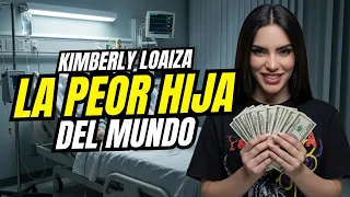 Kimberly Loaiza ¡LA PEOR HIJA DEL MUNDO!
