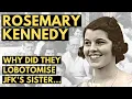 Rosemary Kennedy - Lobotomised for Being Different Documentary