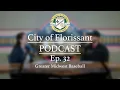 City of Florissant Podcast - Ep 32