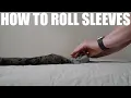 How to Roll Sleeves
