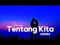 Download Lagu Semua Tentang Kita feat Azura - Lyrics (Official Musik Video)