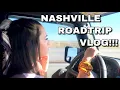 NASHVILLE ROADTRIP VLOG