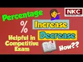 Percentage Increase or decrease in Percentage Helpful in Competitive Exam Concept Clarification