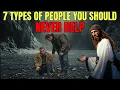 God s Warning 7 Types Of People You Must Not Help Biblical Wisdom for You
