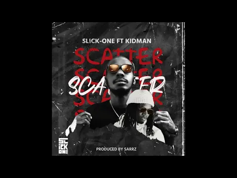 Download MP3 Scatter - Slick-One (Ft. KidMan) (Prod. Sarrz)