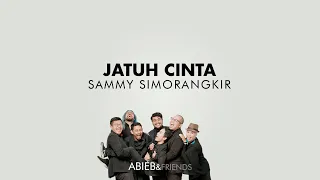 Download Jatuh Cinta - Sammy Simorangkir (Abieb \u0026 Friends Cover) MP3