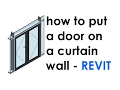 How to put Doors on Curtain Walls in Revit