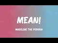 Madeline The Person - MEAN! (Lyrics)