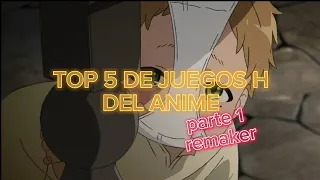 top 5 de juegos h del anime remake