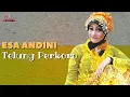 Download Lagu Esa Andini - Telong Perkoro (Official Music Video)
