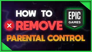 How To Remove Parental Controls In Epic Games