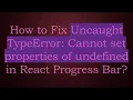 How to Fix Uncaught TypeError Cannot set properties of undefined in React Progress Bar