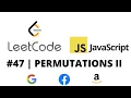 LEETCODE 47 JAVASCRIPT PERMUTATIONS II