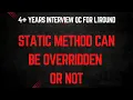methods can overridden or not Java developer with 4 years experience