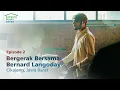 Lagu EPISODE 2 BERGERAK BERSAMA: BERNARD LANGODAY - CIKAJANG, JAWA BARAT