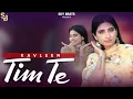 Download Lagu Tim Te ( Full Song ) Kavleen Rehan  || Jasbir Gunachauria  || Latest Punjabi Song 2023 || Sky Beats