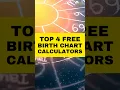 Top 4 Free Birth Chart Calculators