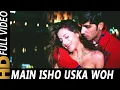 Lagu Main Ishq Uska 4k Hd Video Song | Vaada | Amisha Patel, Zayed Khan |   90s Superhit Song,