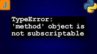 TypeError method object is not subscriptable