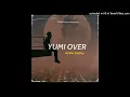 Download Lagu Yumi Over (2023) Addie Gabby (Single) (Prod By:Addie Gabby)