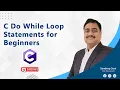 C Do While Loop statements for Beginners - C Training Tutorial