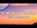 Download Lagu Nicki Minaj, Lil Baby - Do We Have A Problem? (Clean - Lyrics)