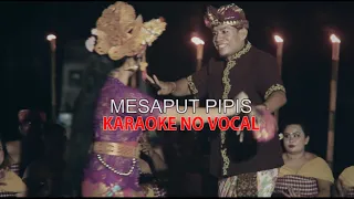 Download MESAPUT PIPIS KARAOKE NO VOCAL MP3