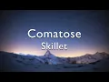 Download Lagu Skillet - Comatose(Lyrics)