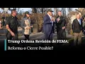 Trump Firma Orden Ejecutiva para Evaluar FEMA Reforma o Cierre en Camino RNE AC1E