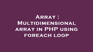 Array Multidimensional array in PHP using foreach loop