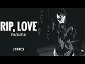 Faouzia - RIP, Love (LYRICS)